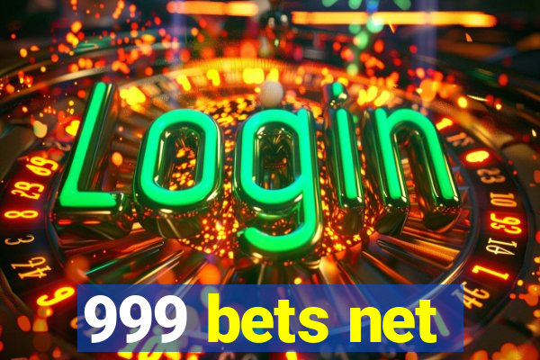 999 bets net